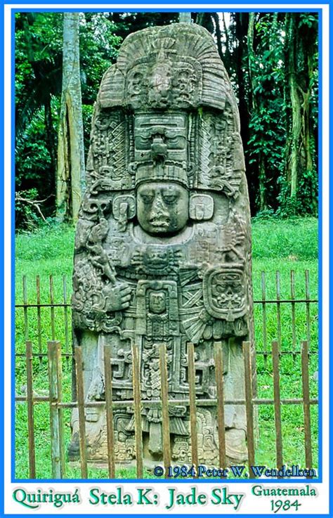 Quirigua Guatemala Stela K Jade Sky Guatemala Arte Antiguo Acrópolis