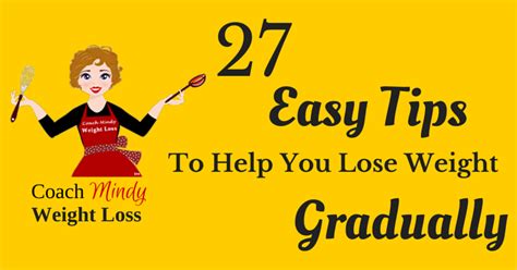 27 Easy Tips To Help You Lose Weight Gradually Coach Mindy Premier