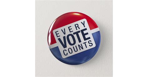 Every Vote Counts Election Button Zazzle