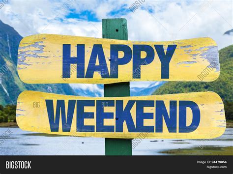 Happy Weekend Sign Mountains Image And Photo Bigstock
