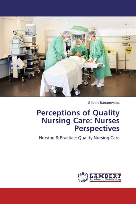 perceptions of quality nursing care nurses perspectives 978 3 659 17226 7 9783659172267
