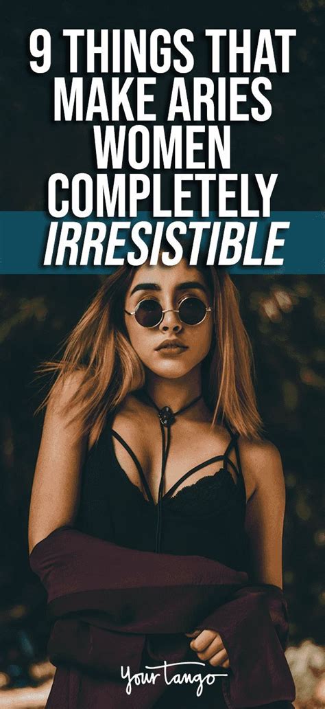 9 Things That Make Aries Women Completely And Utterly Irresistible