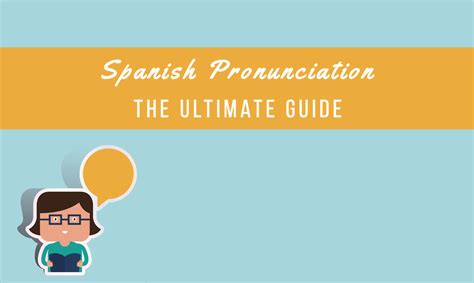 Spanish Pronunciation Guide How To Sound Spanish For