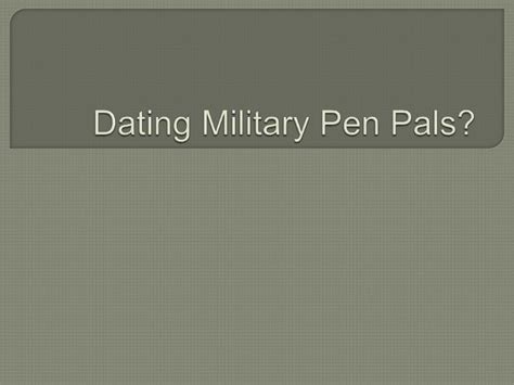 Dating Military Pen Pals