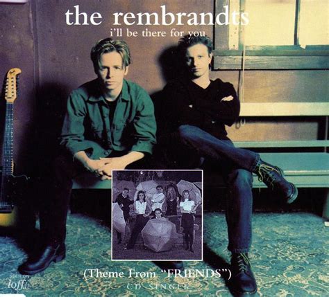 The song was also released as the first single from the third studio according to phil sōlem, our record label said we had to finish the song and record it. I´ll Be There For You. The Rembrandts. - LOFF.IT Vídeo ...