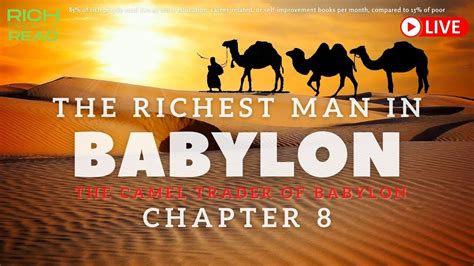 The Richest Man In Babylon The Camel Trader Of Babylon • Rich People