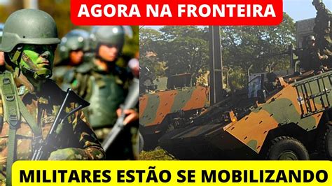 Urgente ExÉrcito Brasileiro Na Fronteira Com BolÍvia Youtube