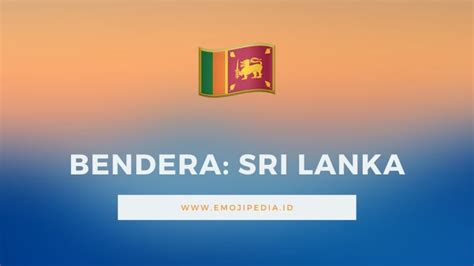 √ Arti Emoji 🇱🇰 Bendera Sri Lanka Flag Sri Lanka Emojipedia Indonesia