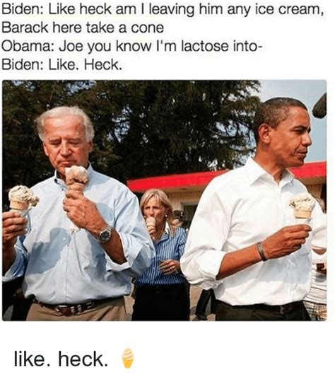 Biden Like Heck Am I Leaving Him Any Ice Cream Barack Here Take A Cone