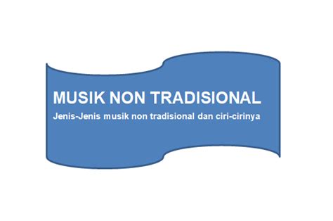 Musik sudah ada sejak zaman dahulu. Jenis-Jenis Musik Non Tradisional Nusantara Dan Mancanegara Beserta Ciri-Cirinya - Materi Pelajar