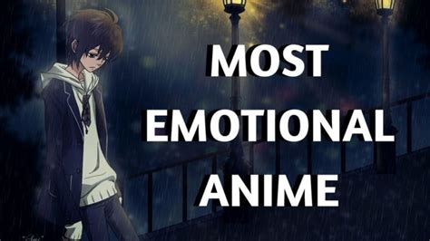 5 Most Emotional Anime That Will Punch You In The Feels