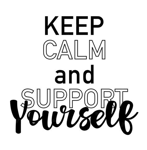 Premium Vector Keep Calm And Support Yourself Lettering Motivational