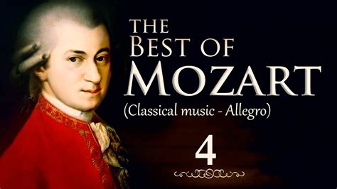 The Best Of Mozart 4 Best Classical Music Hub Youtube