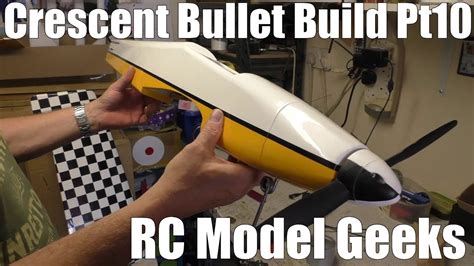 Pb Models Crescent Bullet Build Pt10 Rc Model Geeks Youtube