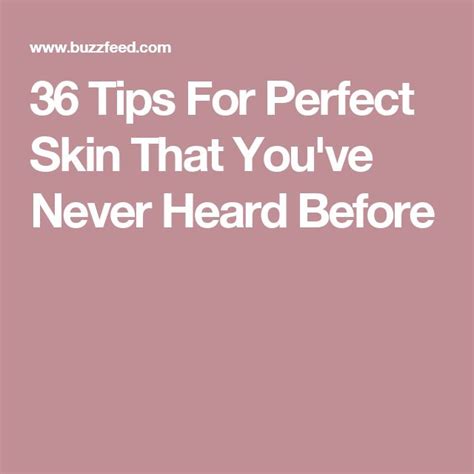 36 Ways To Get Perfect Skin Perfect Skin Skin Skin Care