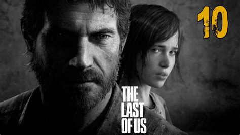 The Last Of Us Gameplay Walkthrough Part 10 What Happens Now Lets Play Playthrough