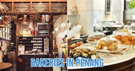 Bakeries In Penang For Bread Pastry And Cake Lovers