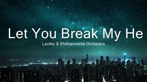 Laufey And Philharmonia Orchestra Let You Break My Heart Again Lyrics
