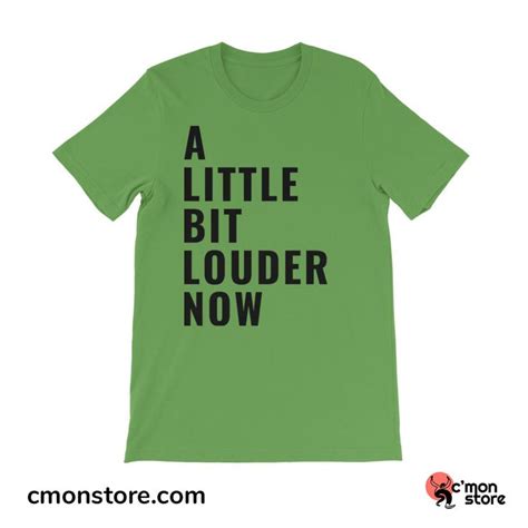 a little bit louder now t shirt are ready in our shop to learn more click the link in the bio