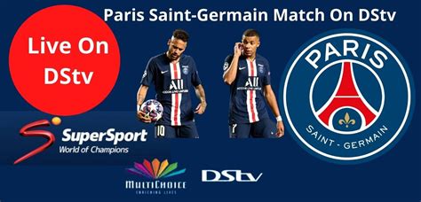 PSG Match On DStv Today, Watch Paris SaintGermain Matches Live On DStv