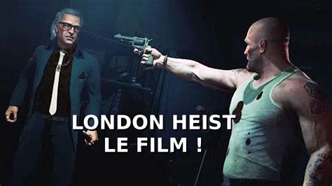 London Heist Le Film Youtube