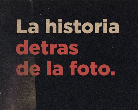 La Historia Detrás De La Foto