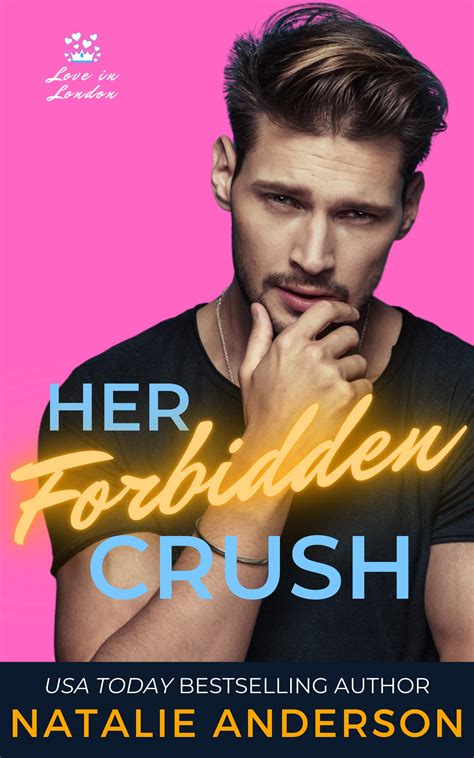 Her Forbidden Crush (Love in London Book 2) by Natalie Anderson | Goodreads