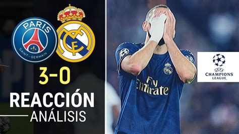 Psg Vs Real Madrid 3 0 Video Reacción Y Resumen Champions League