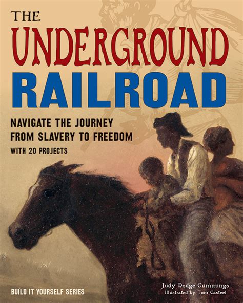 The Underground Railroad Navigate The Journey From Slavery To Freedom
