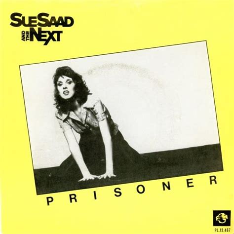 Sue Saad And The Next Prisoner Lyrics Genius Lyrics