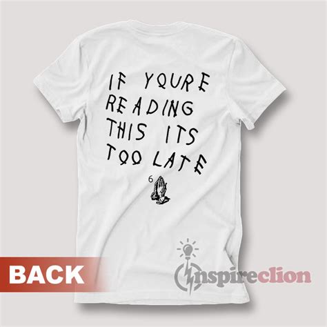 Drake If Youre Reading This Its Too Late T Shirt