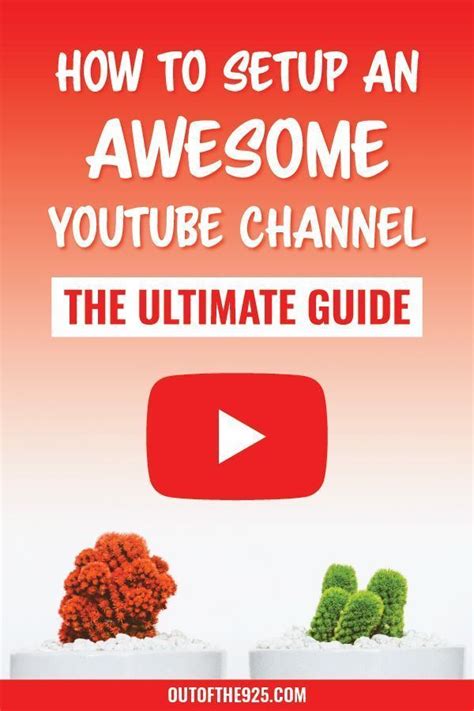 How To Set Up Your Youtube Channel The Ultimate Guide Youtube Tips