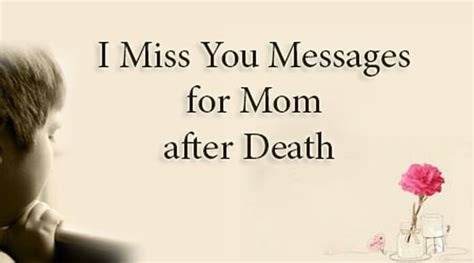 Miss you mom famous quotes & sayings: I Miss You Messages for Mom after Death