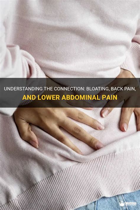 Understanding The Connection Bloating Back Pain And Lower Abdominal Pain Medshun