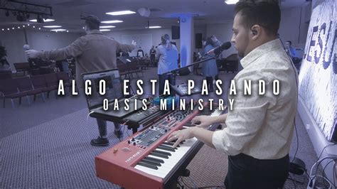 Algo Esta Pasando Oasis Ministry Piano Cam Cover Youtube