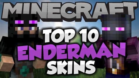 Top 10 Minecraft Enderman Skins Best Minecraft Skins Youtube