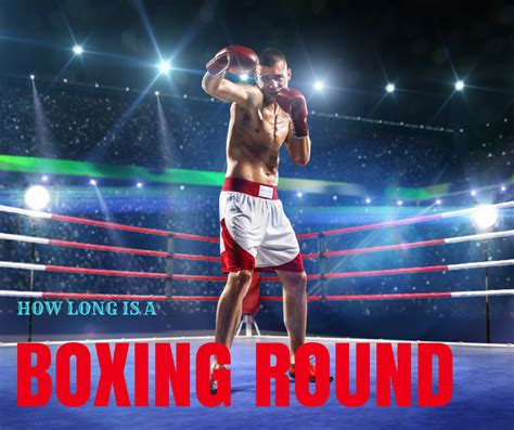 How Long Is A Boxing Round Loyal Fighter