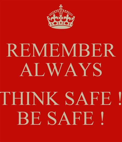 Remember Always Think Safe Be Safe Poster Mick Keep Calm O Matic