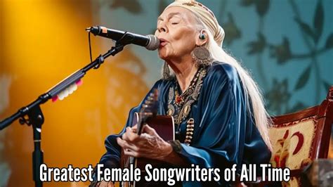 Greatest Female Songwriters Of All Time Top 10 Exceptional Talent News