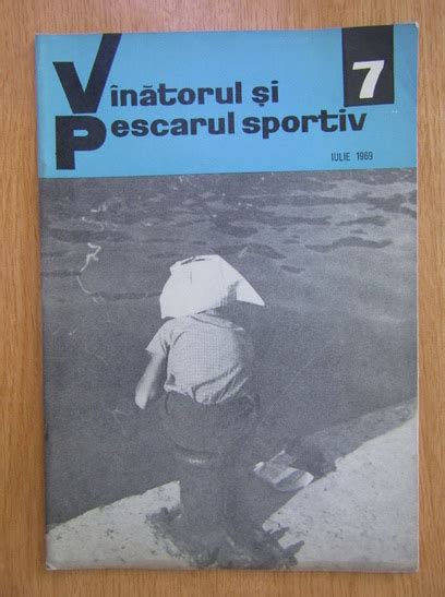 Revista Vanatorul Si Pescarul Sportiv Nr Iulie Cump R