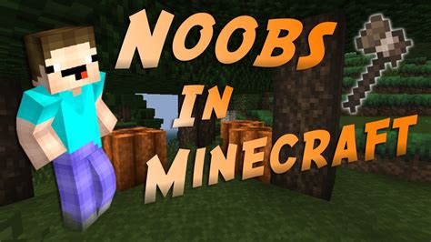 Noobs In Minecraft Youtube