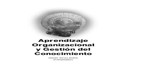 Aprendizaje Organizacional Y Gestión Del Conocimientovirtualnet2umb