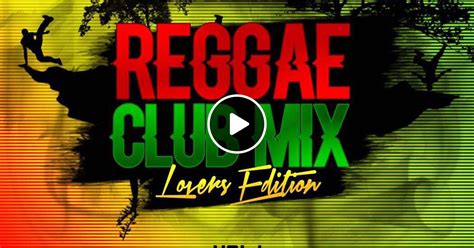 Reggae Club Mix Vol 1 Lovers Edition By Dj Shinski Mixcloud
