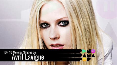 Top 10 Mejores Singles De Avril Lavigne Panorama Pop T4 Youtube