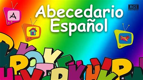 El Abecedario En Español Para Niños Y Las Vocales Canción Infantil