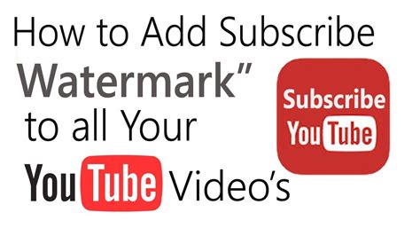 How To Add Subscribe Watermark To All Your Youtube Videos Youtube