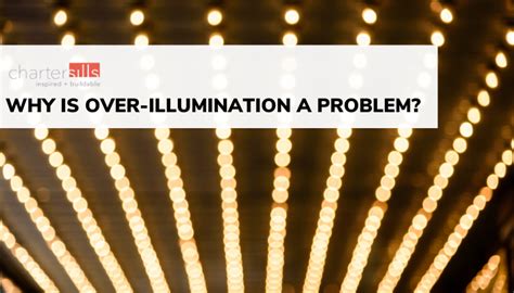 Why Is Over Illumination A Problem — Chartersills