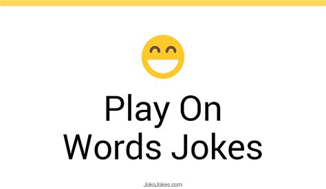 110 Play On Words Jokes And Funny Puns Jokojokes