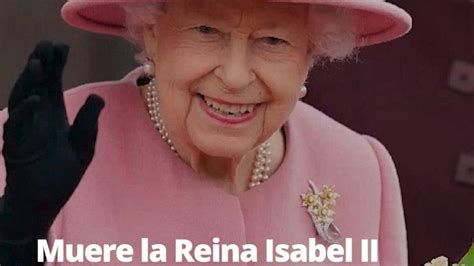 Muere La Reina Isabel Ii El Periódico Mediterráneo