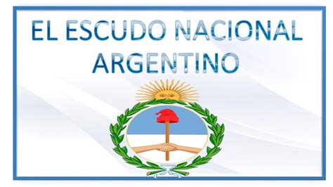 El Escudo Nacional Argentino Formas Colores Y Significados